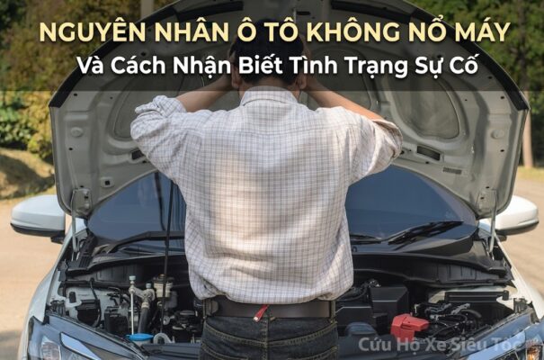 ô tô không nổ máy: nguyên nhân và giải pháp